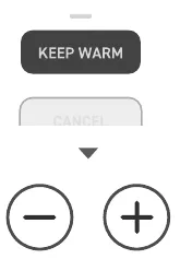 Фрагмент панели управления: подсвечена кнопка KEEP WARM, ниже кнопки минус и плюс